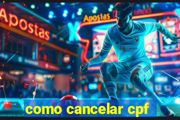 como cancelar cpf